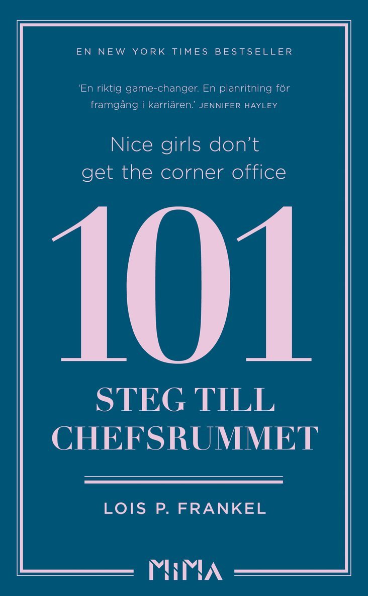 Nice girls don't get the corner office : 101 steg till chefsrummet 1