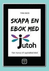 bokomslag Skapa en ebok med Jutoh : från manus till uppladdad ebok