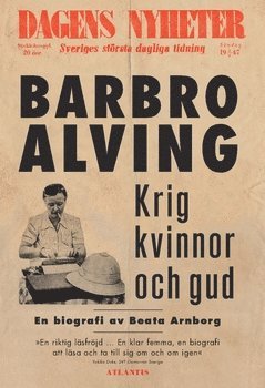 Krig, kvinnor och gud : en biografi om Barbro Alving 1
