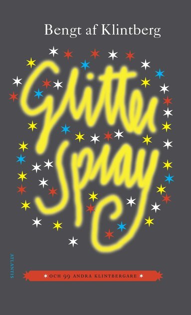 Bengt af Klintberg - Glitterspray : och 99 andra klintbergare, Häftad