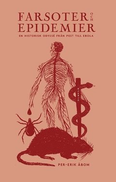 Per-Erik Åbom - Farsoter och epidemier : en historisk odyssé från pest till ebola, Häftad