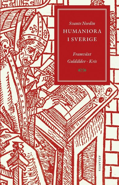 Svante Nordin - Humaniora i Sverige : framväxt, guldålder, kris, Häftad