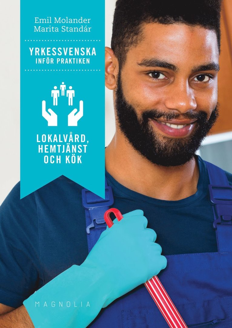 Emil Molander, Marita Standár - Yrkessvenska inför praktiken : lokalvård, hemtjänst och kök, Häftad