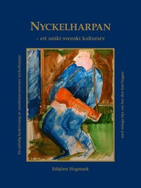 bokomslag Nyckelharpan : ett unikt svenskt kulturarv
