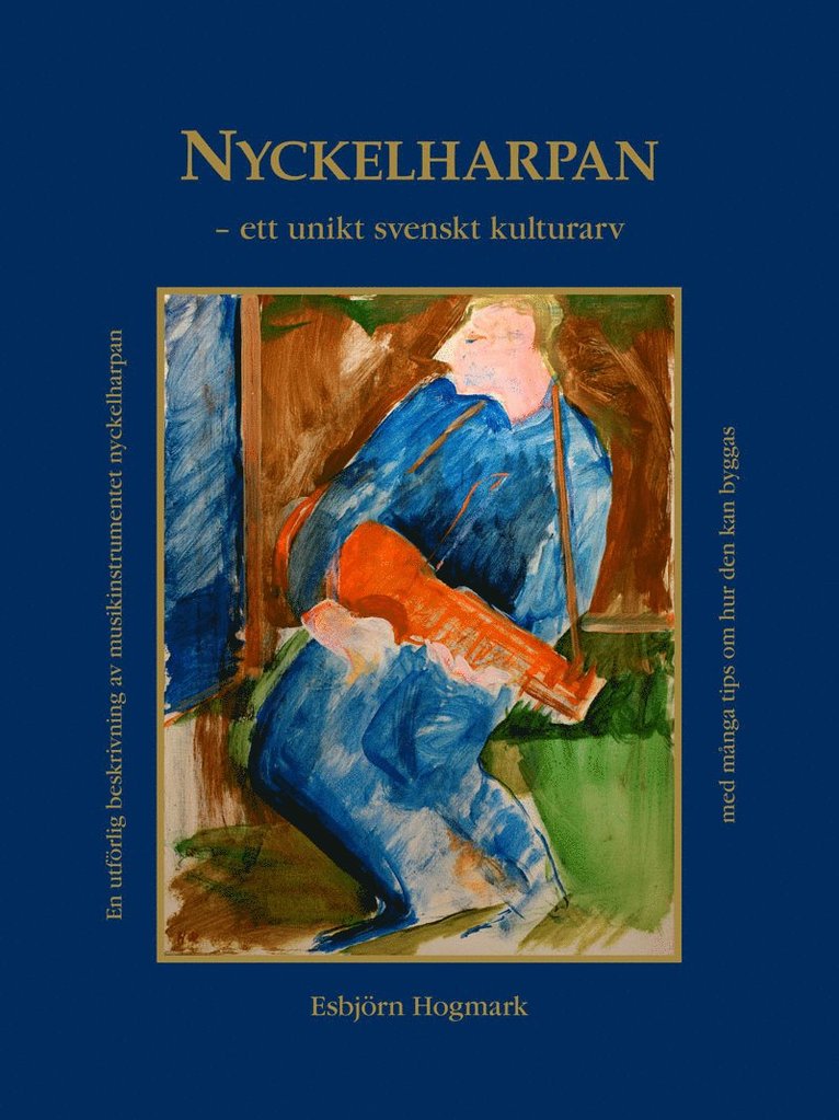 Esbjörn Hogmark - Nyckelharpan : ett unikt svenskt kulturarv, Inbunden