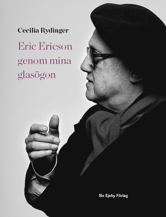 Cecilia Rydinger - Eric Ericson genom mina glasögon, Inbunden