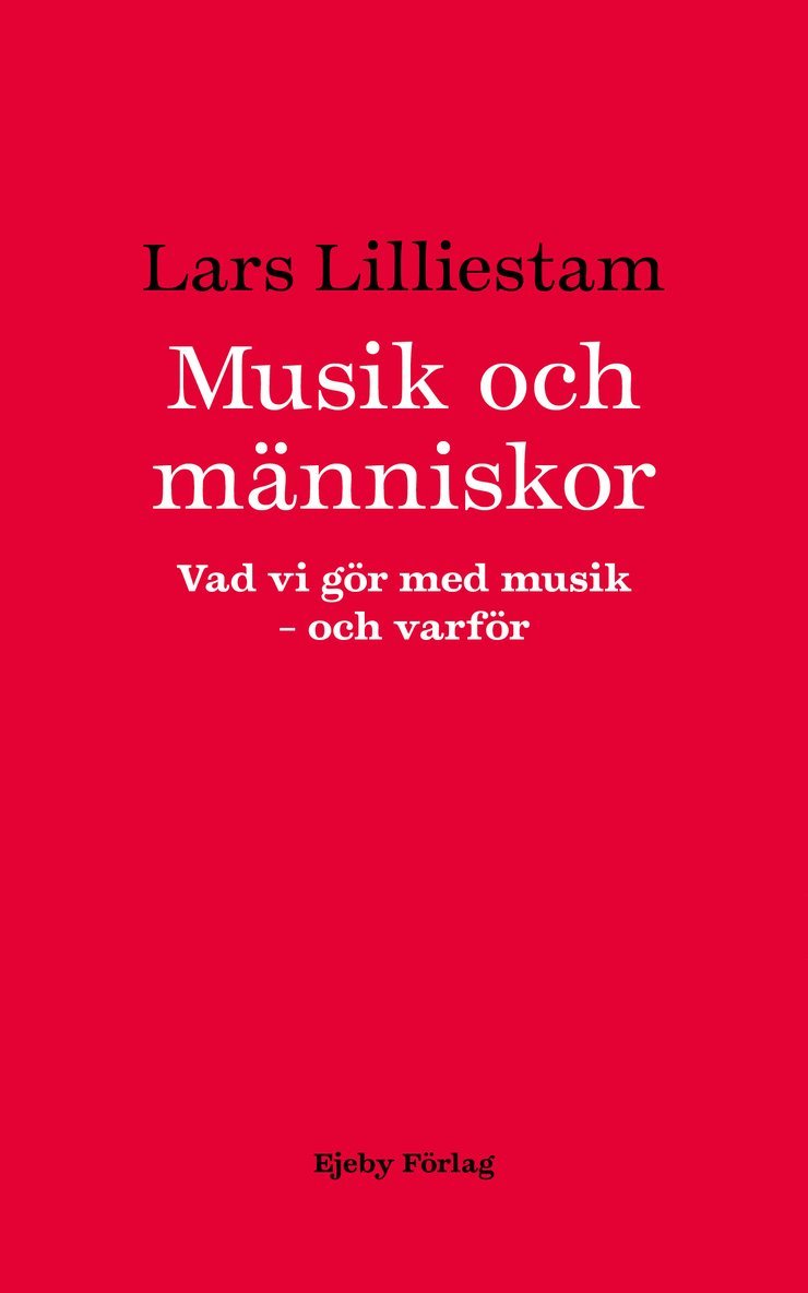 Musik och människor : vad vi gör med musik : och varför 1