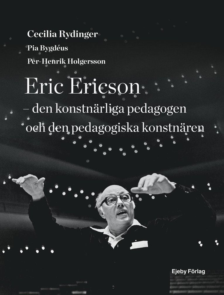 Eric Ericson - den konstnärliga pedagogen och den pedagogiska konstnären