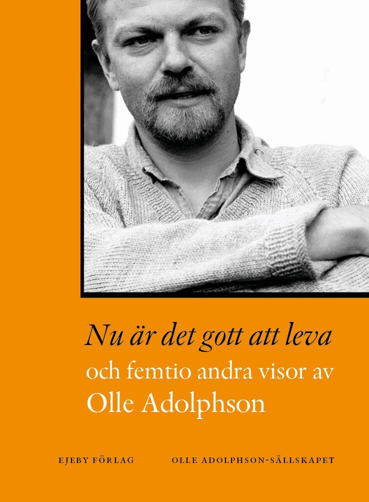 Olle Adolphson - Nu är det gott att leva och femtio andra visor av Olle Adolphson, Inbunden. Tillgänglighet: Kommande