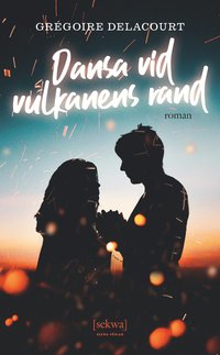 bokomslag Dansa vid vulkanens rand