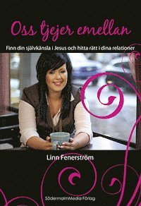 Oss tjejer emellan - Finn din självkänsla i Jesus och hitta rätt i dina relationer