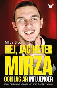 bokomslag Hej, jag heter Mirza och jag är influencer