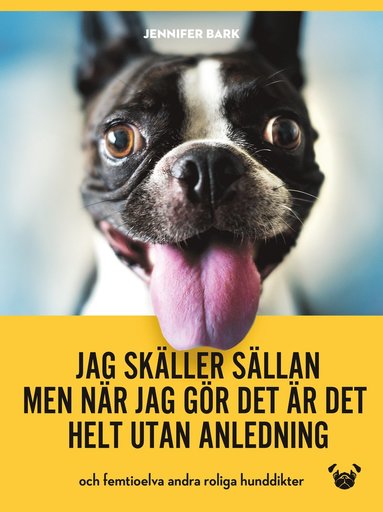 bokomslag Jag skäller sällan, men när jag gör det är det helt utan anledning