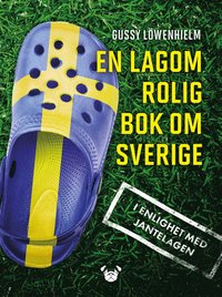 bokomslag En lagom rolig bok om Sverige : i enlighet med jantelagen