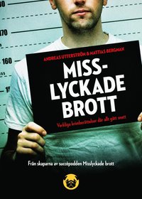bokomslag Misslyckade brott: verkliga krimberättelser där allt gått snett