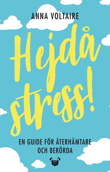 bokomslag Hejdå stress! : en guide för återhämtare och berörda