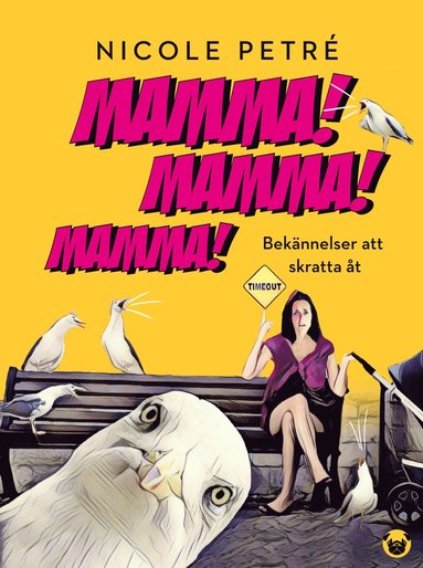 bokomslag Mamma! Mamma! Mamma! : Bekännelser att skratta åt