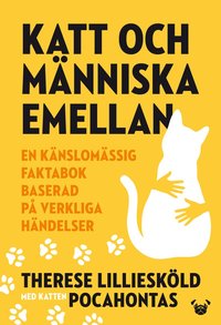 bokomslag Katt och människa emellan : en känslomässig faktabok baserad på verkliga händelser