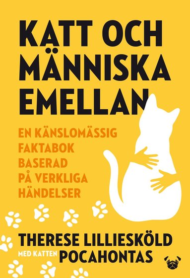 Therese Lilliesköld - Katt och människa emellan : en känslomässig faktabok baserad på verkliga händelser, Inbunden