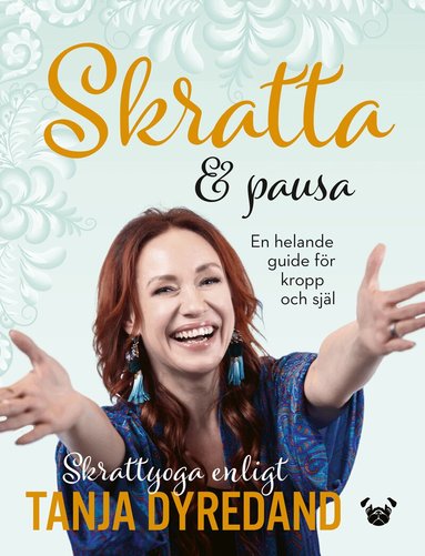 Tanja Dyredand - Skratta & pausa : en helande guide för kropp och själ, Häftad