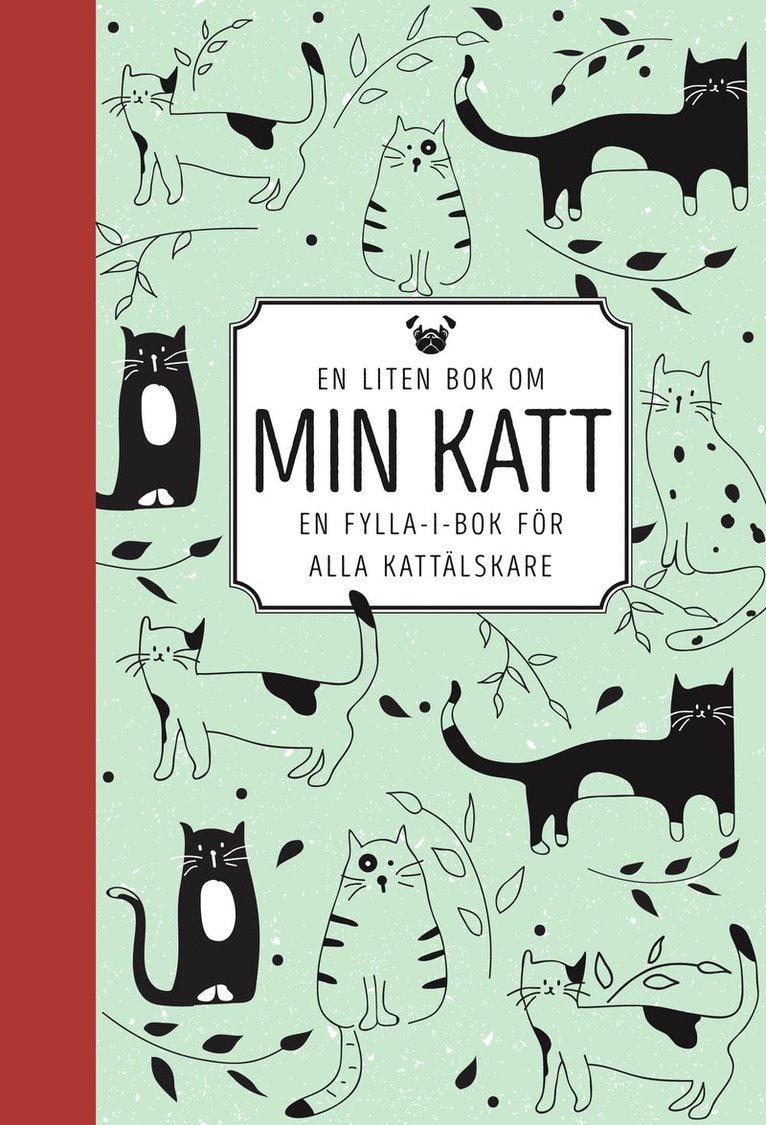 En liten bok om min katt : en fylla-i-bok för alla kattälskare 1