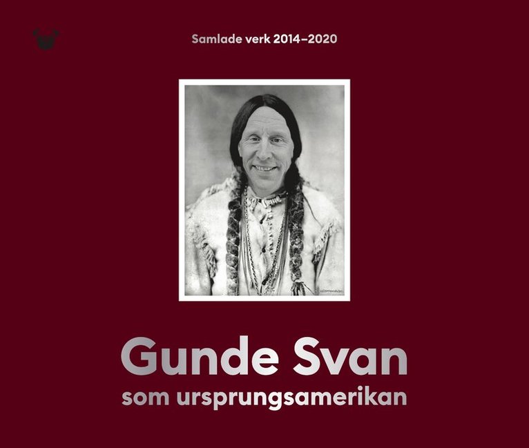 Mikael Holmquist - Gunde Svan som ursprungsamerikan, Inbunden