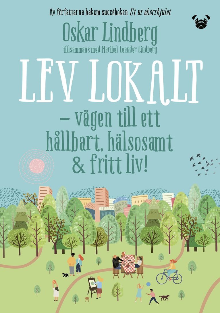 Oskar Lindberg, Maribel Leander Lindberg - Lev lokalt : vägen till ett hållbart, hälsosamt & fritt liv, Häftad