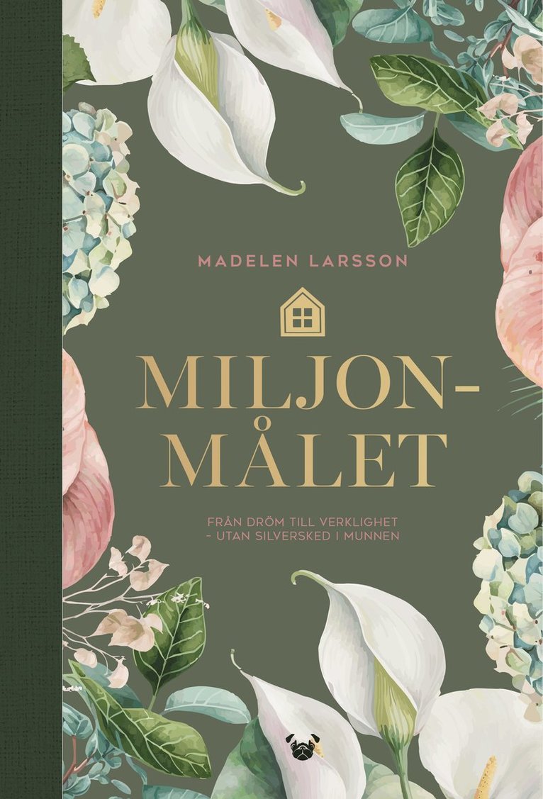 Madelen Larsson - Miljonmålet : från dröm till verklighet - utan silversked i munnen, Inbunden