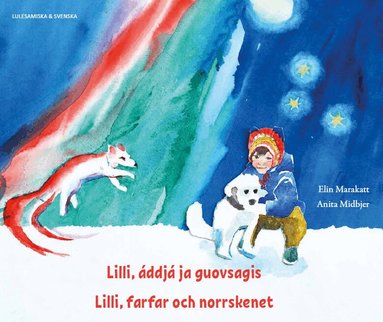 Elin Marakatt, Anita Midbjer - Lilli, farfar och norrskenet (lulesamiska och svenska), Häftad