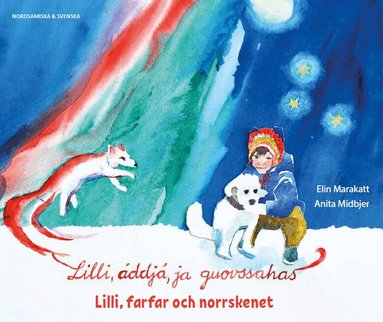Elin Marakatt, Anita Midbjer - Lilli, farfar och norrskenet (nordsamiska och svenska), Häftad