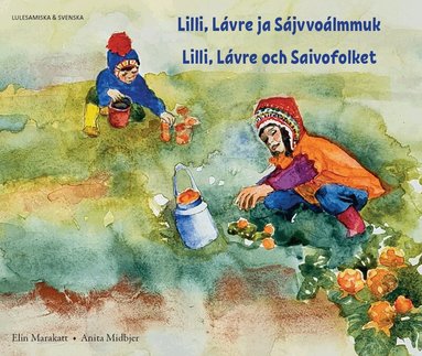 Elin Marakatt, Anita Midbjer - Lilli, Lávre och Saivofolket (lulesamiska och svenska), Häftad