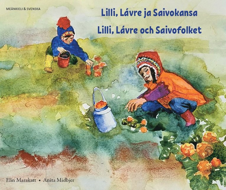 Elin Marakatt, Anita Midbjer - Lilli, Lávre och Saivofolket (meänkieli och svenska), Häftad