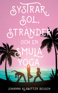 bokomslag Systrar, sol, stränder och en smula yoga