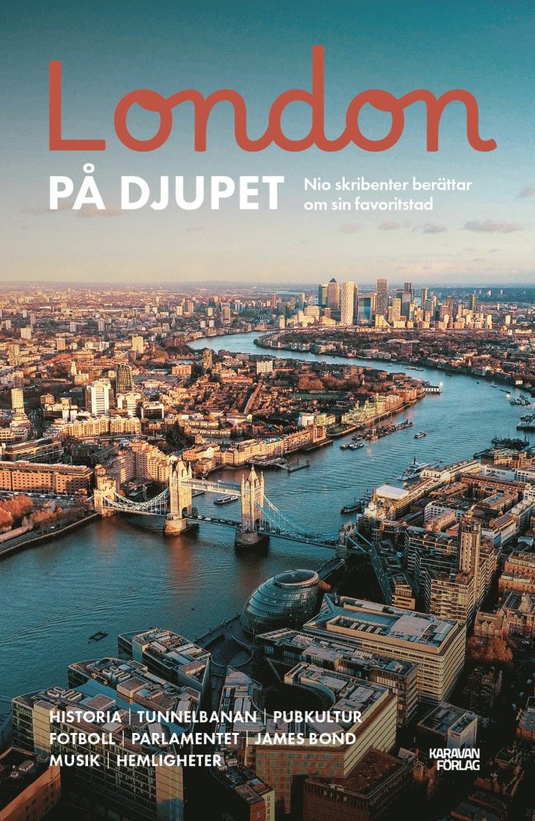 London på djupet : nio skribenter berättar om sin favoritstad