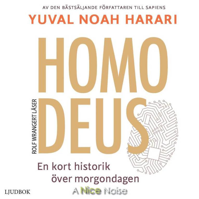 Homo Deus : en kort historik över morgondagen 1