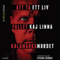 bokomslag Att ta ett liv : fallet Kaj Linna - Kalamarksmordet