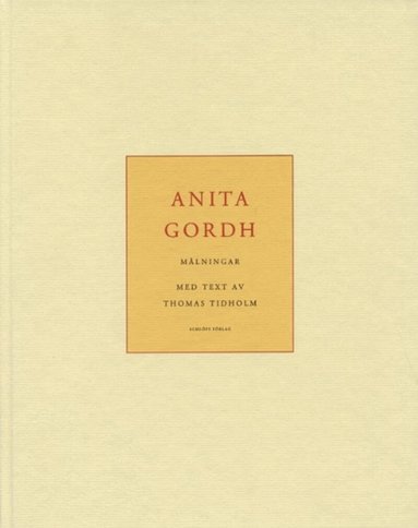 Thomas Tidholm - Anita Gordh : målningar, Inbunden