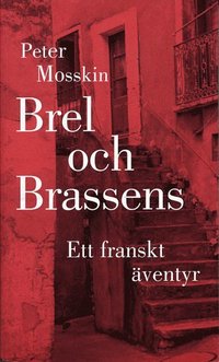 bokomslag Brel och Brassens. Ett franskt äventyr.