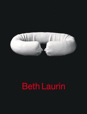 bokomslag Beth Laurin : ett urval verk 1953-2008