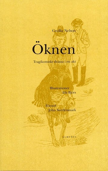 Cecilia Nelson - Öknen : tragikomiskt drama i en akt, Inbunden