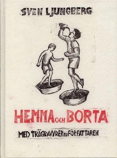 Sven Ljungberg - Hemma och borta, Inbunden