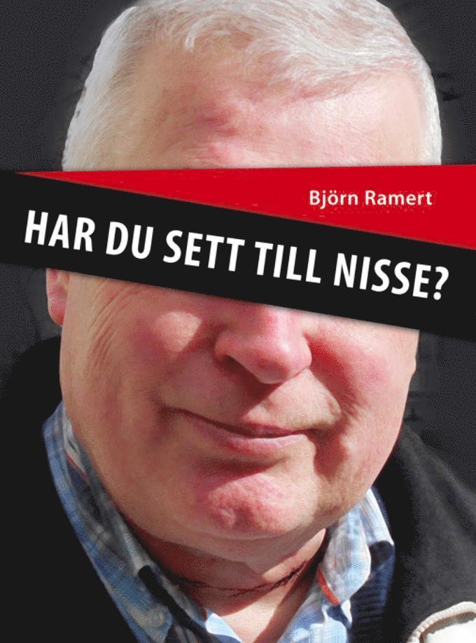 Björn Ramert - Har du sett till Nisse?, Häftad
