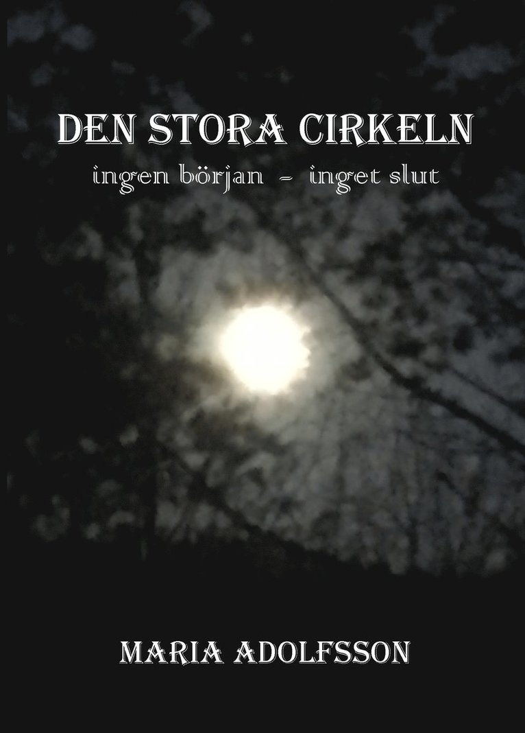 Maria Adolfsson - Den stora cirkeln : ingen början - inget slut, Häftad