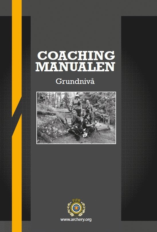 Svenska Bågskytteförbundet - Coaching manualen Grundnivå, Häftad