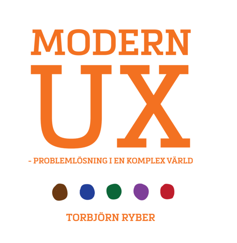 Torbjörn Ryber - Modern UX : problemlösning i en komplex värld, Häftad