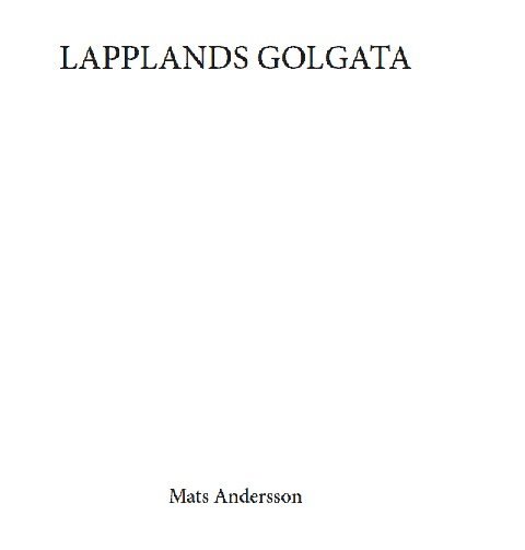 Mats Andersson - Lapplands Golgata, Häftad