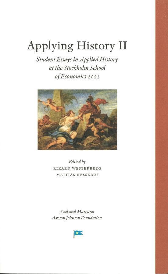 Applying history II : student essays in applied history at the Stockholm School of Economics 2021 1