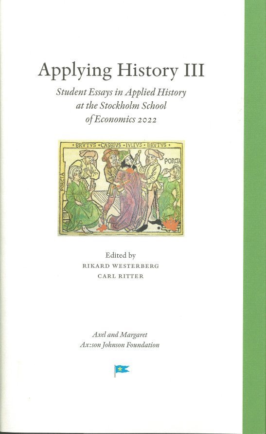 Applying History III : student essays in applied history at the Stockholm School of Economics 2022 1