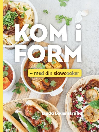 Linda Lagerstrand - Kom i form med din slowcooker, Inbunden