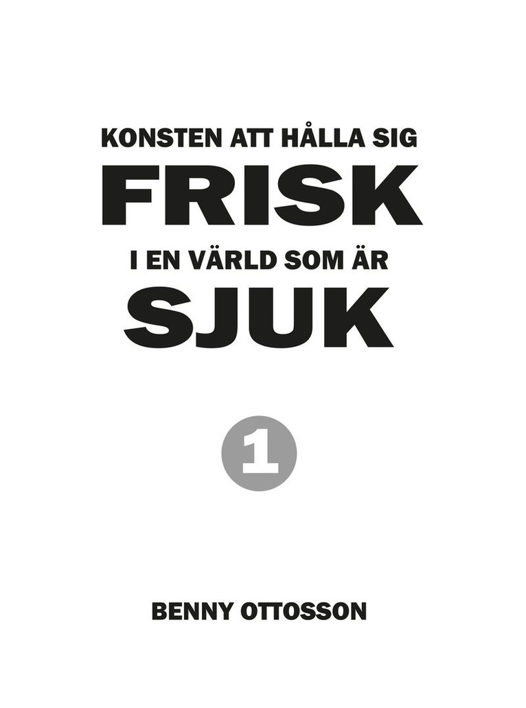 Benny Ottosson - Konsten att hålla sig frisk i en värld som är sjuk, Häftad